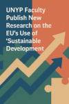 UNYP Faculty Publish New Research on the EU’s Use of “Sustainable Development”